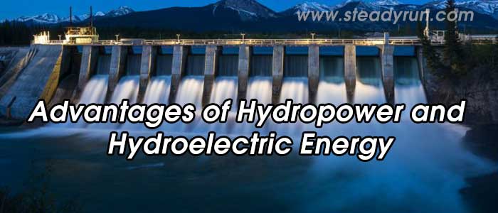 Advantages of Hydropower and Hydroelectric Energy