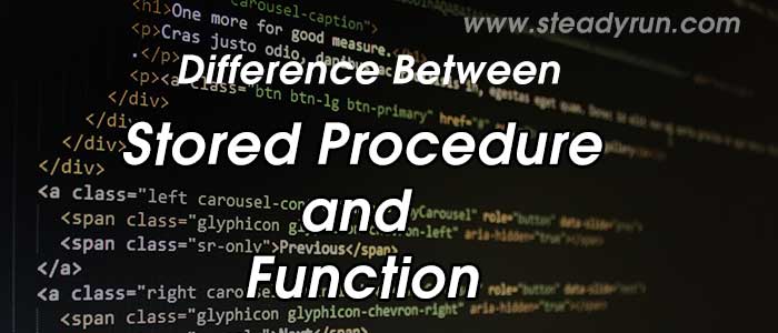 Difference between Stored Procedure and Function