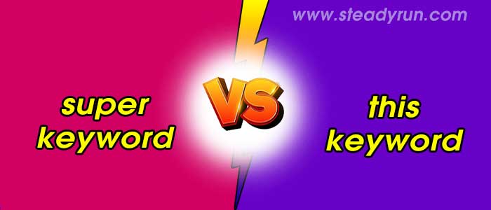 Difference between super and this keyword