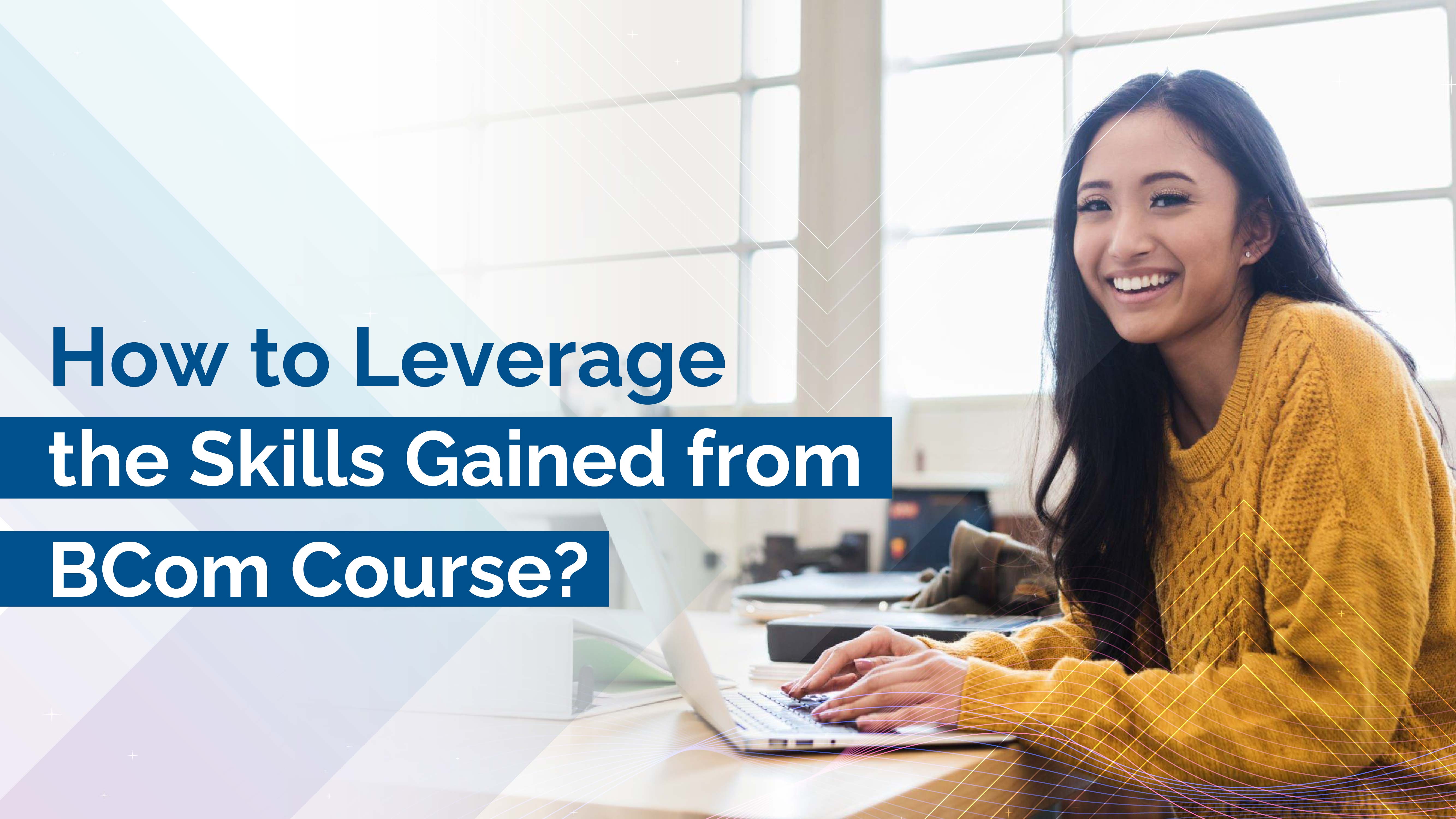 how-to-leverage-the-skills-gained-from-bcom-course