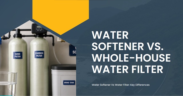 Water Softener vs. Whole-House Water Filter